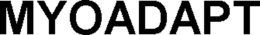 MYOADAPT