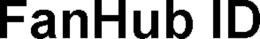 FANHUB ID