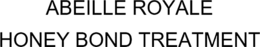 ABEILLE ROYALE HONEY BOND TREATMENT