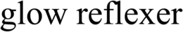 GLOW REFLEXER