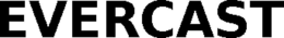 EVERCAST