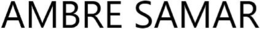 AMBRE SAMAR