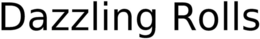 DAZZLING ROLLS