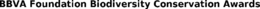 BBVA FOUNDATION BIODIVERSITY CONSERVATION AWARDS