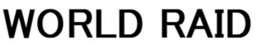 WORLD RAID