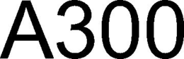 A300
