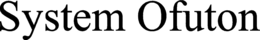 SYSTEM OFUTON