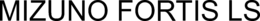 MIZUNO FORTIS LS