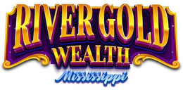 RIVER GOLD WEALTH MISSISSIPPI