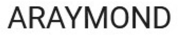 ARAYMOND