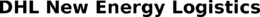 DHL NEW ENERGY LOGISTICS