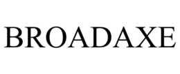 BROADAXE