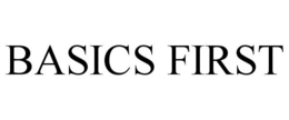 BASICS FIRST
