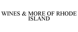 WINES & MORE OF RHODE ISLAND