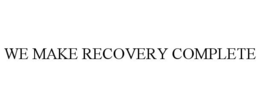 WE MAKE RECOVERY COMPLETE