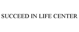 SUCCEED IN LIFE CENTER