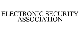 ELECTRONIC SECURITY ASSOCIATION