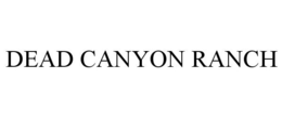 DEAD CANYON RANCH