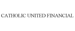 CATHOLIC UNITED FINANCIAL