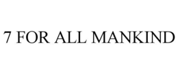 7 FOR ALL MANKIND