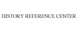 HISTORY REFERENCE CENTER