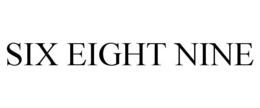 SIX EIGHT NINE