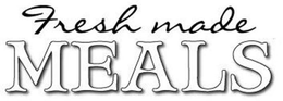 FRESH MADE MEALS