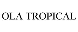 OLA TROPICAL