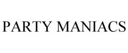 PARTY MANIACS