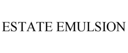 ESTATE EMULSION