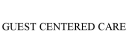 GUEST CENTERED CARE