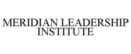 MERIDIAN LEADERSHIP INSTITUTE