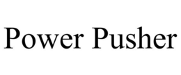 POWER PUSHER