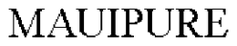 MAUIPURE