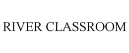 RIVER CLASSROOM