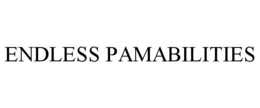 ENDLESS PAMABILITIES