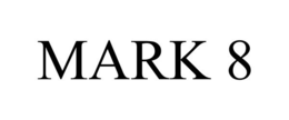 MARK 8