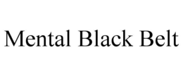 MENTAL BLACK BELT