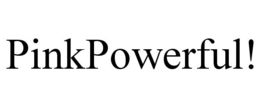 PINKPOWERFUL!