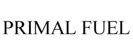 PRIMAL FUEL