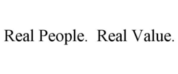 REAL PEOPLE. REAL VALUE.