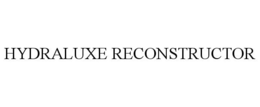 HYDRALUXE RECONSTRUCTOR