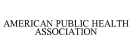 AMERICAN PUBLIC HEALTH ASSOCIATION