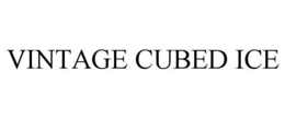 VINTAGE CUBED ICE