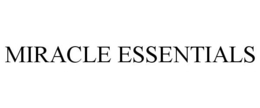 MIRACLE ESSENTIALS