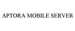 APTORA MOBILE SERVER