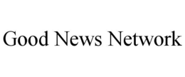 GOOD NEWS NETWORK