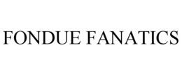 FONDUE FANATICS