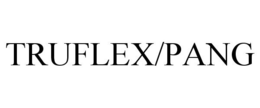 TRUFLEX/PANG