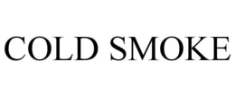 COLD SMOKE